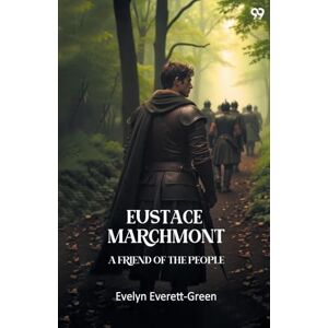 Everett-Green, Evelyn Eustace MarchmontA Friend Of The People (Edition1) Everett-Green, Evelyn Eustace MarchmontA Friend Of The People (Edition1)