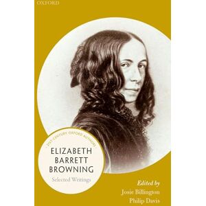 DAVIS ELIZABETH BARRETT BROWNING:SELECTED WRITINGS 21COA:NCS PAPER (21st-Century Oxford Authors) DAVIS ELIZABETH BARRETT BROWNING:SELECTED WRITINGS 21COA:NCS PAPER (21st-Century Oxford Authors)