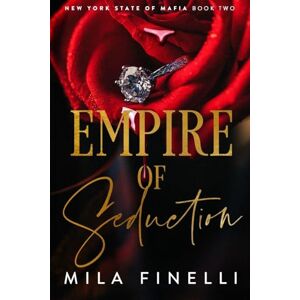 Finelli, Mila Empire of Seduction: Special Edition: Special Edition: 2 (New York State of Mafia) Finelli, Mila Empire of Seduction: Special Edition: Special Edition: 2 (New York State of Mafia)
