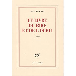 Kundera, Milan Le livre du rire et de l'oubli Kundera, Milan Le livre du rire et de l'oubli