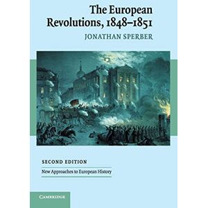 Sperber, Jonathan The European Revolutions, 1848–1851: 29 Sperber, Jonathan The European Revolutions, 1848–1851: 29
