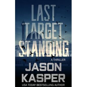 Kasper, Jason Last Target Standing: A David Rivers Thriller: 2 (Shadow Strike) Kasper, Jason Last Target Standing: A David Rivers Thriller: 2 (Shadow Strike)