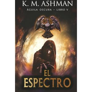 K&M Águila Oscura V: El Espectro K&M Águila Oscura V: El Espectro