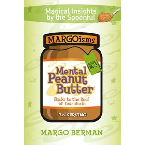 Berman, Margo Mental Peanut Butter Book 3: Sticks to the Roof of Your Brain: 4 Berman, Margo Mental Peanut Butter Book 3: Sticks to the Roof of Your Brain: 4