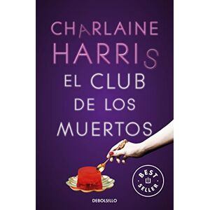 Harris, Charlaine El Club de Los Muertos / Club Dead: 3 (Sookie Stackhouse) Harris, Charlaine El Club de Los Muertos / Club Dead: 3 (Sookie Stackhouse)