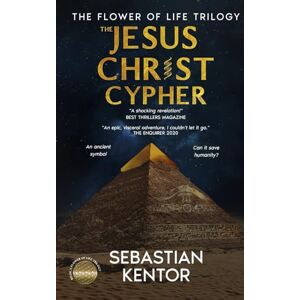 Kentor, Sebastian The Jesus Christ Cypher: 1 (The Flower of Life trilogy) Kentor, Sebastian The Jesus Christ Cypher: 1 (The Flower of Life trilogy)