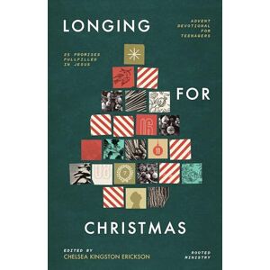 Erickson, Chelsea Kingson Longing for Christmas: 25 Promises Fulfilled in Jesus, Advent Devotional for Teenagers Erickson, Chelsea Kingson Longing for Christmas: 25 Promises Fulfilled in Jesus, Advent Devotional for Teenagers