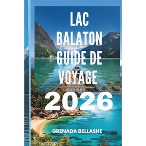 Bellashe, Grenada LAC BALATON GUIDE DE VOYAGE 2026: « Joyau hongrois : découvrez le plus grand lac d'Europe centrale » Bellashe, Grenada LAC BALATON GUIDE DE VOYAGE 2026: « Joyau hongrois : découvrez le plus grand lac d'Europe centrale »