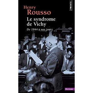 Rousso, Henry Le Syndrome de Vichy. De 1944 à nos jours (Points histoire) Rousso, Henry Le Syndrome de Vichy. De 1944 à nos jours (Points histoire)