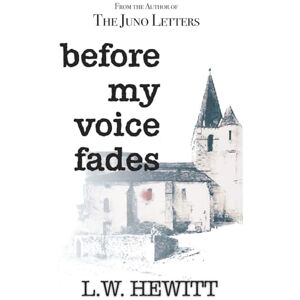 Hewitt, L.W. Before My Voice Fades (The Carlisle Journal) Hewitt, L.W. Before My Voice Fades (The Carlisle Journal)