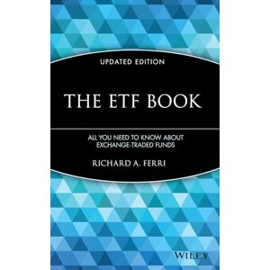 Ferri The ETF Book: All You Need to Know About Exchange-Traded Funds, Updated Edition Ferri The ETF Book: All You Need to Know About Exchange-Traded Funds, Updated Edition