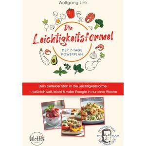 Link, Herr Wolfgang Die Leichtigkeitsformel – Der 7-Tage-Powerplan: Dein perfekter Start in die Leichtigkeitsformel – natürlich satt, leicht & voller Energie in nur einer Woche Link, Herr Wolfgang Die Leichtigkeitsformel – Der 7-Tage-Powerplan: Dein perfekter Start in die Leichtigkeitsformel – natürlich satt, leicht & voller Energie in nur einer Woche