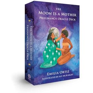 Ortiz, Emilia The Moon is a Mother Pregnancy Oracle Deck Ortiz, Emilia The Moon is a Mother Pregnancy Oracle Deck
