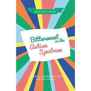 Bittersweet on the Autism Spectrum (Insider Intelligence) Bittersweet on the Autism Spectrum (Insider Intelligence)