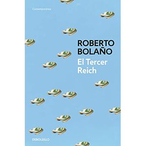 Bolano, Roberto El Tercer Reich (Contemporánea) Bolano, Roberto El Tercer Reich (Contemporánea)