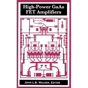 Walker, John L. B. High-power GaAs FET Amplifiers (Microwave Library) Walker, John L. B. High-power GaAs FET Amplifiers (Microwave Library)