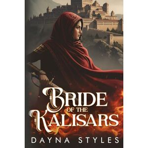 Styles, Dayna Bride of the Kalisars: A soft love-triangle-to-MFM fantasy Why Choose romance Styles, Dayna Bride of the Kalisars: A soft love-triangle-to-MFM fantasy Why Choose romance