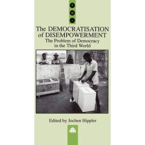 Philosophy The Democratisation of Disempowerment: The Problem of Democracy in the Third World (Transnational Institute) Philosophy The Democratisation of Disempowerment: The Problem of Democracy in the Third World (Transnational Institute)