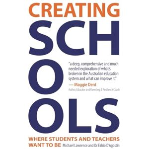 Lawrence, Michael Creating Schools: Where Students and Teachers Want to Be Lawrence, Michael Creating Schools: Where Students and Teachers Want to Be
