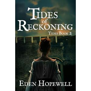 Hopewell, Eden Tides of Reckoning (Tides Trilogy: Daughters Under the Black Flag) Hopewell, Eden Tides of Reckoning (Tides Trilogy: Daughters Under the Black Flag)