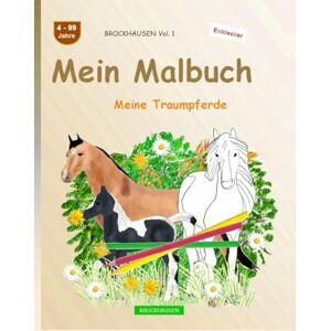 Golldack, Dortje Mein Malbuch: BROCKHAUSEN Buch Vol. 1. Meine Traumpferde. 4 99 Jahre. Entdecker Golldack, Dortje Mein Malbuch: BROCKHAUSEN Buch Vol. 1. Meine Traumpferde. 4 99 Jahre. Entdecker