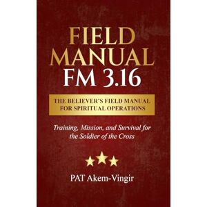 AKEM-VINGIR, PAT FIELD MANUAL: FM 3.16 AKEM-VINGIR, PAT FIELD MANUAL: FM 3.16