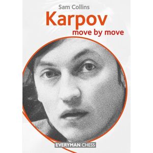 Sam Collins Karpov: Move by Move Sam Collins Karpov: Move by Move