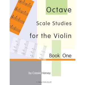 Harvey, Cassia Octave Scale Studies for the Violin, Book One Harvey, Cassia Octave Scale Studies for the Violin, Book One