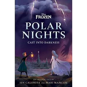 Calonita, Jen Disney Frozen Polar Nights: Cast Into Darkness Calonita, Jen Disney Frozen Polar Nights: Cast Into Darkness