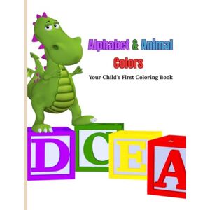 Alharbi, Abdulaziz The Ultimate ABC Animals Coloring Book: Fun & Learning for Toddlers & Preschoolers: "Boost Your Child's Early Literacy & Motor Skills with Fun Animal Art! Alharbi, Abdulaziz The Ultimate ABC Animals Coloring Book: Fun & Learning for Toddlers & Preschoolers: "Boost Your Child's Early Literacy & Motor Skills with Fun Animal Art!