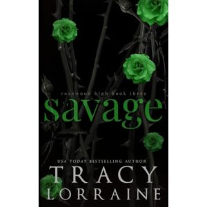 Lorraine, Tracy Savage: A Dark High School Bully Romance (ROSEWOOD HIGH: SPECIAL EDITION) Lorraine, Tracy Savage: A Dark High School Bully Romance (ROSEWOOD HIGH: SPECIAL EDITION)