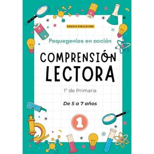 Publications, Kraikus PequeGenios en Acción: Comprensión Lectora 1º de Primaria: Historias Cortas y Preguntas Publications, Kraikus PequeGenios en Acción: Comprensión Lectora 1º de Primaria: Historias Cortas y Preguntas
