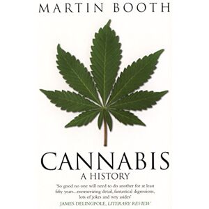 Booth, Martin Cannabis: A History Booth, Martin Cannabis: A History
