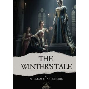 Shakespeare, William The Winter’s Tale: A Story of Redemption, Forgiveness, and Miracles — In Shakespeare’s Own Words Shakespeare, William The Winter’s Tale: A Story of Redemption, Forgiveness, and Miracles — In Shakespeare’s Own Words