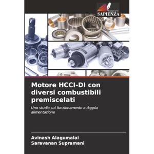 Alagumalai, Avinash Motore HCCI-DI con diversi combustibili premiscelati: Uno studio sul funzionamento a doppia alimentazione Alagumalai, Avinash Motore HCCI-DI con diversi combustibili premiscelati: Uno studio sul funzionamento a doppia alimentazione