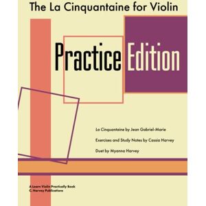 Harvey, Cassia The La Cinquantaine for Violin Practice Edition Harvey, Cassia The La Cinquantaine for Violin Practice Edition