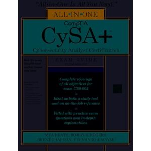 HEATH CompTIA CySA+ Cybersecurity Analyst Certification All-in-One Exam Guide, Third Edition (Exam CS0-003) HEATH CompTIA CySA+ Cybersecurity Analyst Certification All-in-One Exam Guide, Third Edition (Exam CS0-003)
