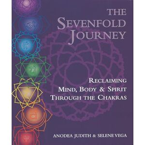 Judith, Anodea The Sevenfold Journey: Reclaiming Mind, Body and Spirit Through the Chakras Judith, Anodea The Sevenfold Journey: Reclaiming Mind, Body and Spirit Through the Chakras