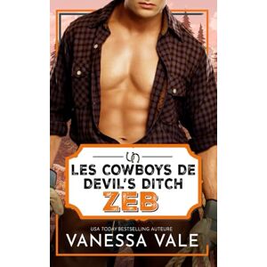 Vale, Vanessa Zeb (Les cowboys de Devil's Ditch) Vale, Vanessa Zeb (Les cowboys de Devil's Ditch)