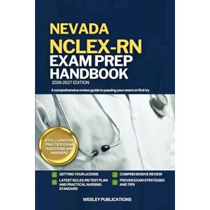 PUBLICATIONS, WESLEY NEVADA NCLEX-RN EXAM PREP HANDBOOK: A Comprehensive Review Guide to Passing Your Exam on First Try (USA NCLEX-RN STUDY GUIDES) PUBLICATIONS, WESLEY NEVADA NCLEX-RN EXAM PREP HANDBOOK: A Comprehensive Review Guide to Passing Your Exam on First Try (USA NCLEX-RN STUDY GUIDES)