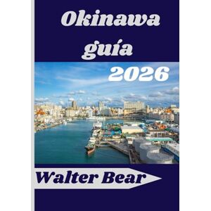 Bear, Walter Okinawa guía 2026: Donde los mares cristalinos se encuentran con las tradiciones atemporales Bear, Walter Okinawa guía 2026: Donde los mares cristalinos se encuentran con las tradiciones atemporales