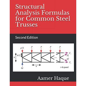 Haque, Aamer Structural Analysis Formulas for Common Steel Trusses: Second Edition Haque, Aamer Structural Analysis Formulas for Common Steel Trusses: Second Edition