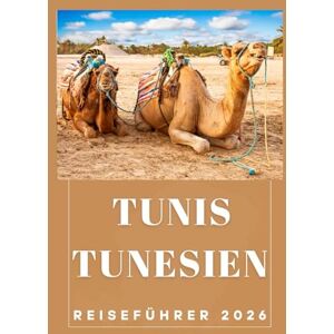 Birham, Helen TUNIS TUNESIEN Reiseführer 2026 (AFRICA COUNTRIES UPDATED LOW BUDGET TRAVEL GUIDE (ENGLISH, GERMAN, ITALIAN, FRENCH, JAPANESE, SPANISH, DUTCH, POLISH)) Birham, Helen TUNIS TUNESIEN Reiseführer 2026 (AFRICA COUNTRIES UPDATED LOW BUDGET TRAVEL GUIDE (ENGLISH, GERMAN, ITALIAN, FRENCH, JAPANESE, SPANISH, DUTCH, POLISH))