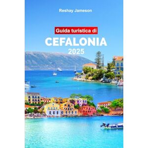 Jameson, Reshay Guida Turistica di Cefalonia 2025: Pianifica il tuo viaggio con i consigli dei professionisti sull'isola greca: attrazioni da non perdere, avventure all'aria aperta e cibo. Jameson, Reshay Guida Turistica di Cefalonia 2025: Pianifica il tuo viaggio con i consigli dei professionisti sull'isola greca: attrazioni da non perdere, avventure all'aria aperta e cibo.