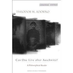 Adorno, Theodor Can One Live after Auschwitz?: A Philosophical Reader (Cultural Memory in the Present) Adorno, Theodor Can One Live after Auschwitz?: A Philosophical Reader (Cultural Memory in the Present)