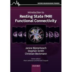 Bijsterbosch, Janine An introduction to resting state fMRI (Oxford Neuroimaging Primers) Bijsterbosch, Janine An introduction to resting state fMRI (Oxford Neuroimaging Primers)