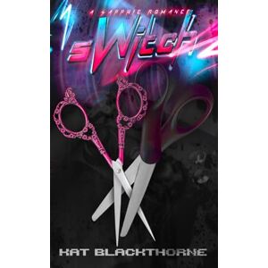 Blackthorne, Kat sWitch: a dark sapphic rom-com Blackthorne, Kat sWitch: a dark sapphic rom-com