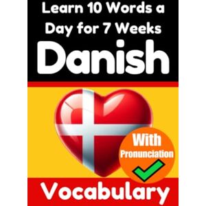 de Haan, Auke Danish Vocabulary Builder: Learn 10 Danish Words a Day for 7 Weeks The Daily Danish Challenge: A Comprehensive Guide for Children and Beginners to Learn Danish Learn Danish Language de Haan, Auke Danish Vocabulary Builder: Learn 10 Danish Words a Day for 7 Weeks The Daily Danish Challenge: A Comprehensive Guide for Children and Beginners to Learn Danish Learn Danish Language