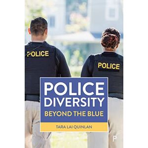 Lai Quinlan, Tara Police Diversity: Beyond the Blue Lai Quinlan, Tara Police Diversity: Beyond the Blue