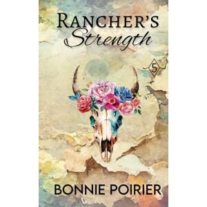 Poirier, Bonnie Rancher's Strength (Flying Diamond 5 Cowboy Romance) Poirier, Bonnie Rancher's Strength (Flying Diamond 5 Cowboy Romance)